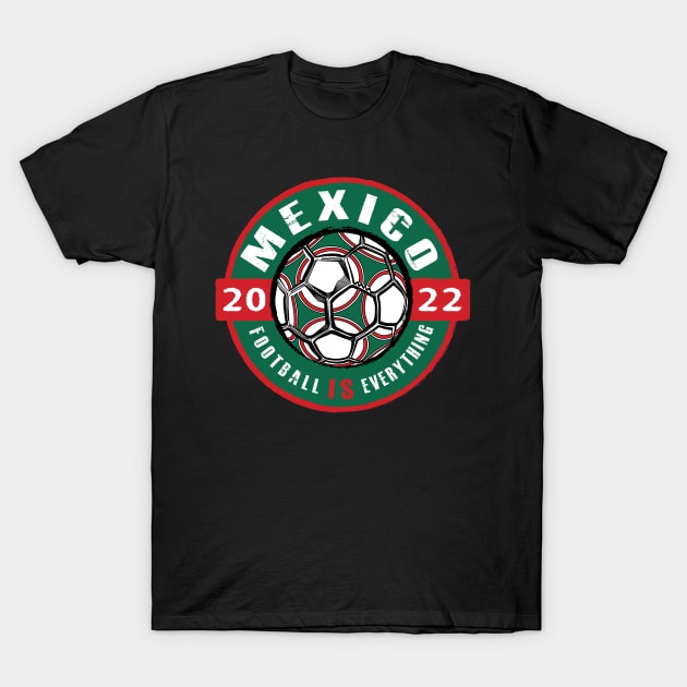Football Is Everything - Mexico 2022 Vintage T-Shirt by FOOTBALL IS EVERYTHING